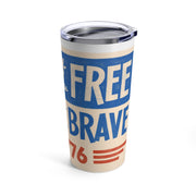 Red, White, And Blue - 4th of July -Land of the Free Home of the Brave - tumbler  20oz