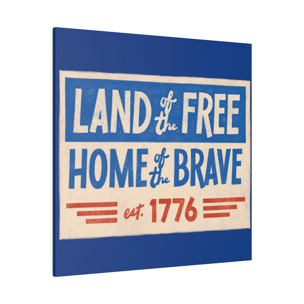 Red, White, And Blue - 4th of July - Land of the Free Home of the Brave - Matte Canvas, Stretched, 0.75"