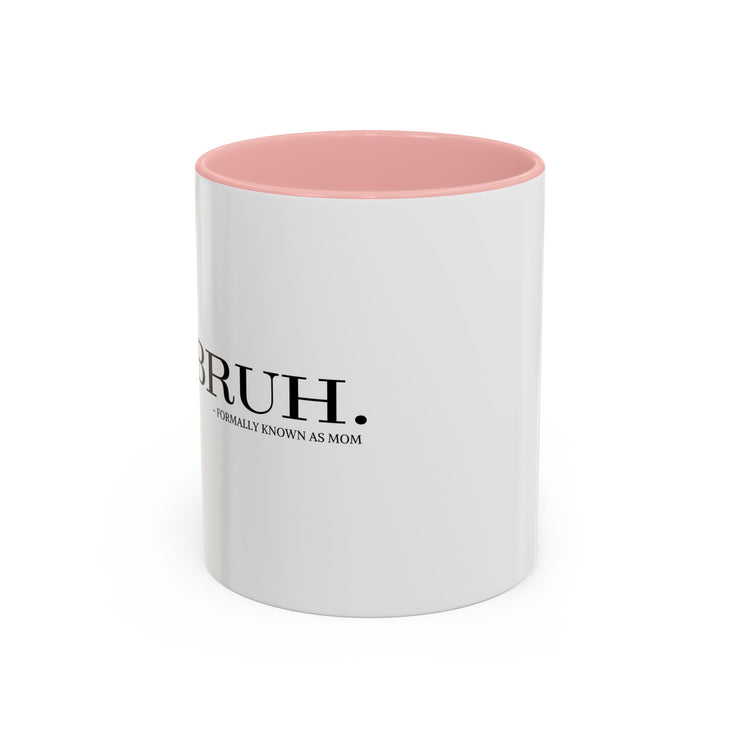 The Collins Kids - Bruh. Mom - Accent Coffee Mug (11, 15oz)