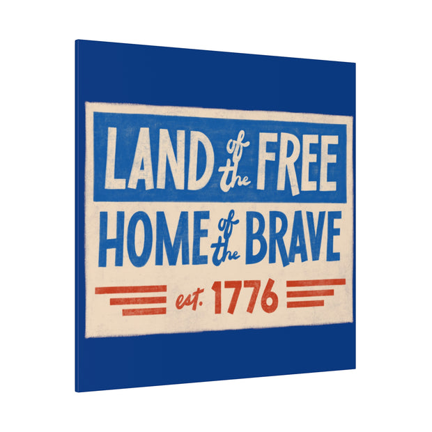 Red, White, And Blue - 4th of July - Land of the Free Home of the Brave - Matte Canvas, Stretched, 0.75"