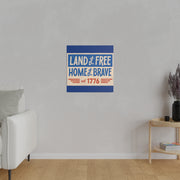 Red, White, And Blue - 4th of July - Land of the Free Home of the Brave - Matte Canvas, Stretched, 0.75"