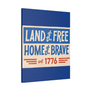 Red, White, And Blue - 4th of July - Land of the Free Home of the Brave - Matte Canvas, Stretched, 0.75"