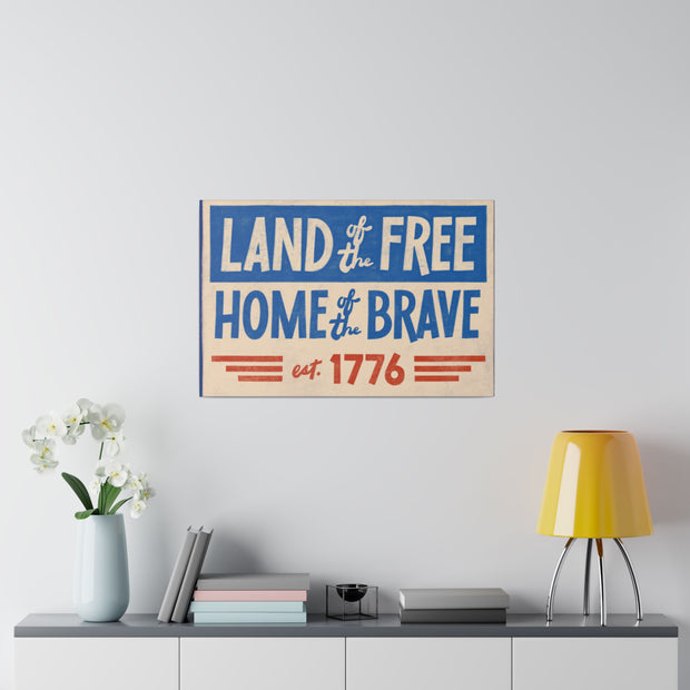 Red, White, And Blue - 4th of July - Land of the Free Home of the Brave - Matte Canvas, Stretched, 0.75"