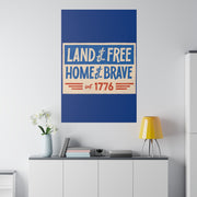 Red, White, And Blue - 4th of July - Land of the Free Home of the Brave - Matte Canvas, Stretched, 0.75"