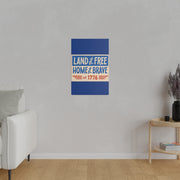 Red, White, And Blue - 4th of July - Land of the Free Home of the Brave - Matte Canvas, Stretched, 0.75"