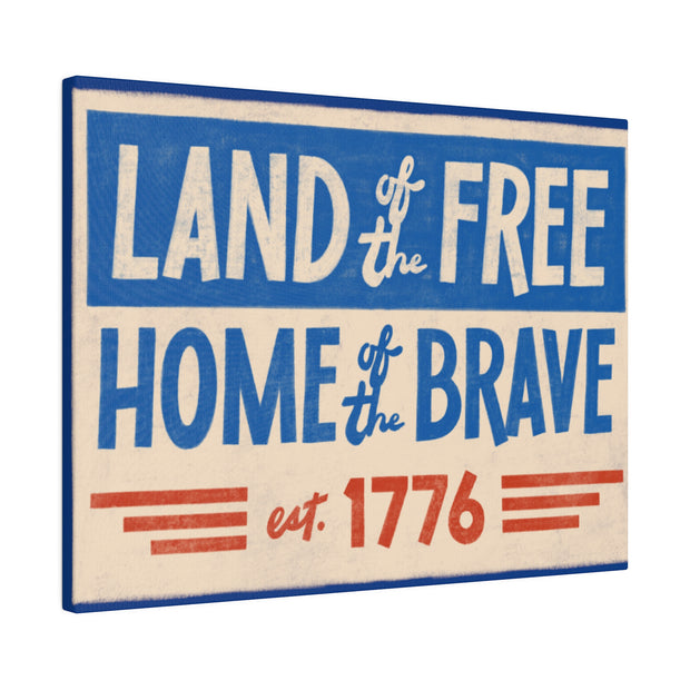 Red, White, And Blue - 4th of July - Land of the Free Home of the Brave - Matte Canvas, Stretched, 0.75"