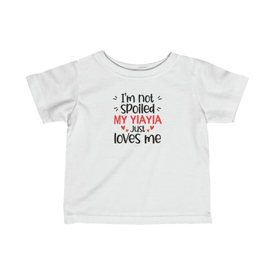 Im Not Spoiled, My Yiayai Just Loves Me - Infant Fine Jersey Tee