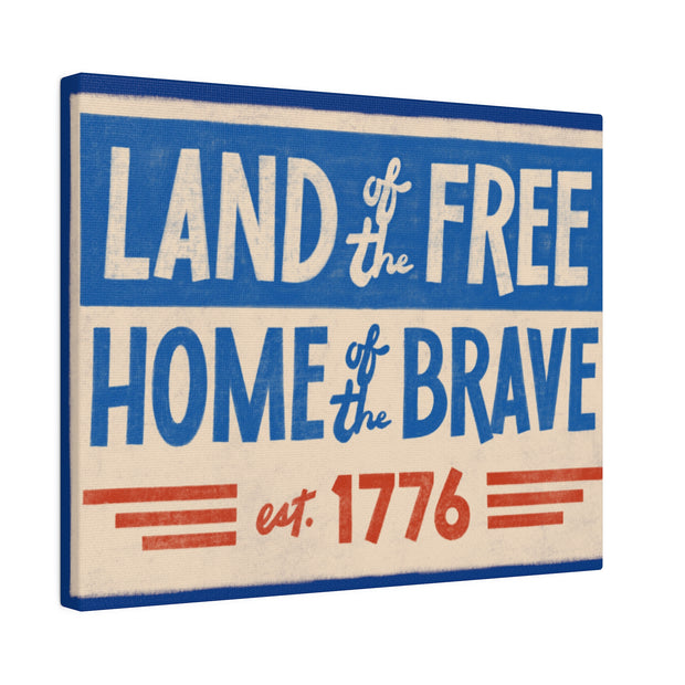 Red, White, And Blue - 4th of July - Land of the Free Home of the Brave - Matte Canvas, Stretched, 0.75"