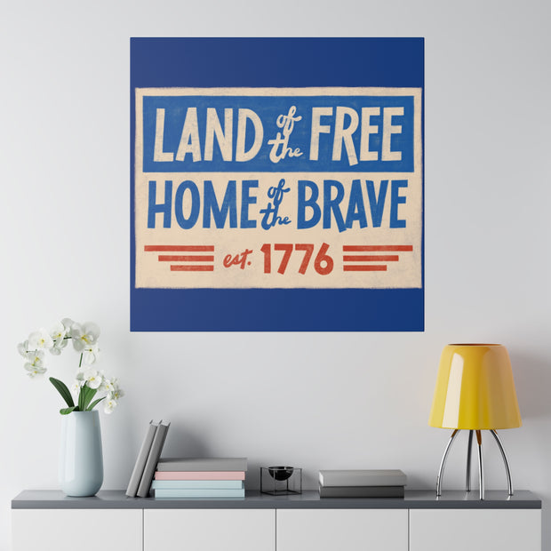 Red, White, And Blue - 4th of July - Land of the Free Home of the Brave - Matte Canvas, Stretched, 0.75"