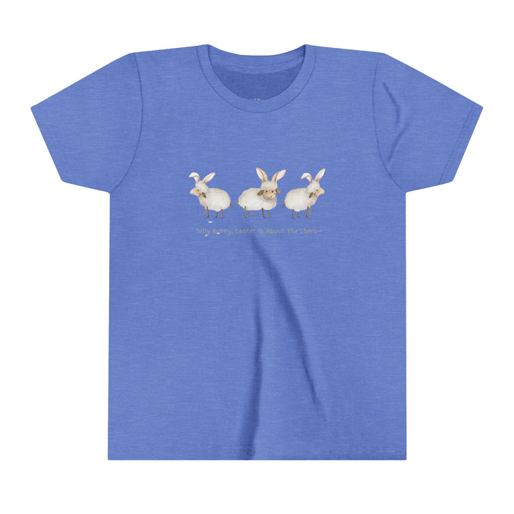 Silly Bunny, Easter is About The Lamb - Youth Short Sleeve Tee