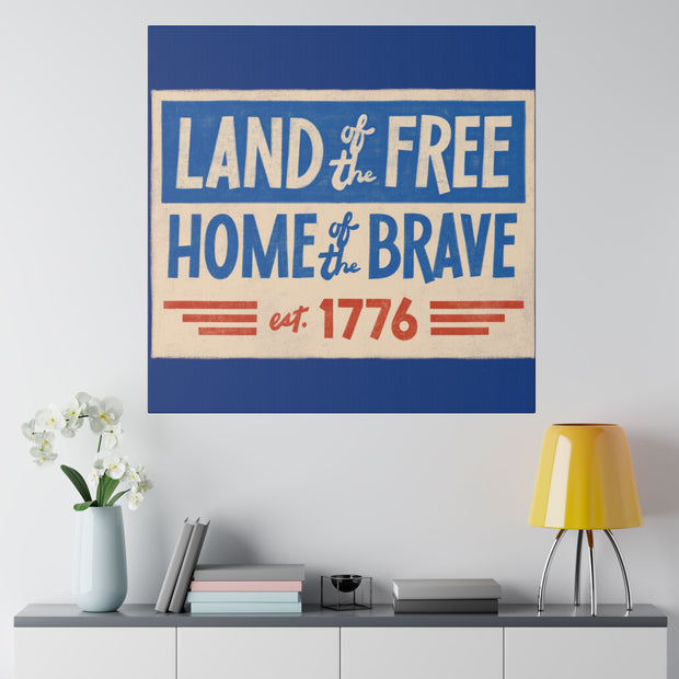 Red, White, And Blue - 4th of July - Land of the Free Home of the Brave - Matte Canvas, Stretched, 0.75"