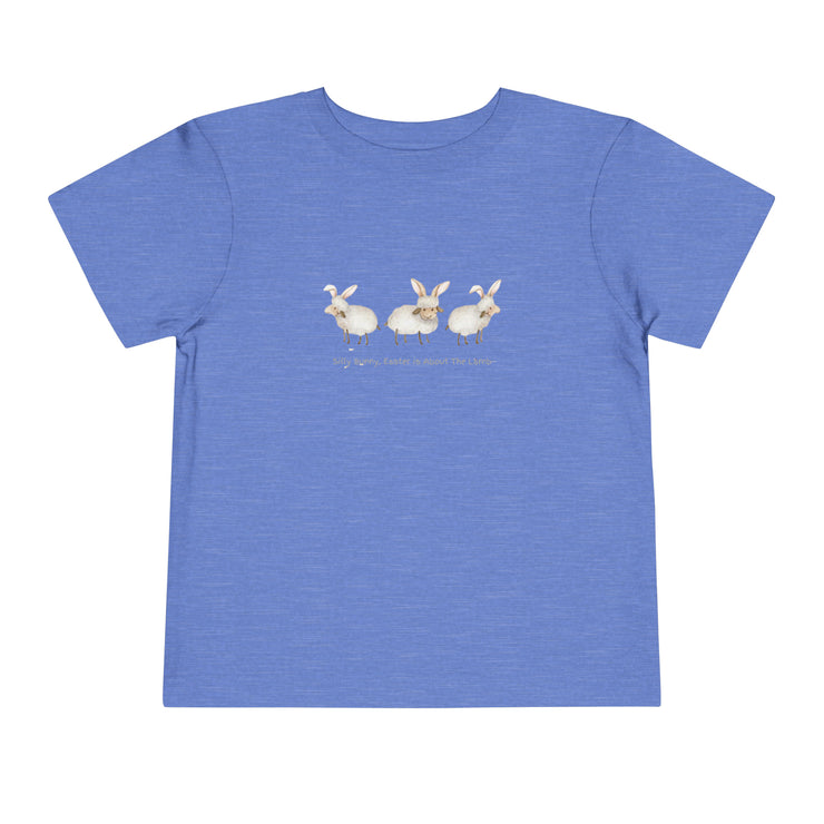 Silly Bunny, Easter is About The Lamb - Toddler Short Sleeve Tee