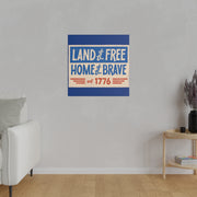 Red, White, And Blue - 4th of July - Land of the Free Home of the Brave - Matte Canvas, Stretched, 0.75"