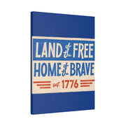 Red, White, And Blue - 4th of July - Land of the Free Home of the Brave - Matte Canvas, Stretched, 0.75"