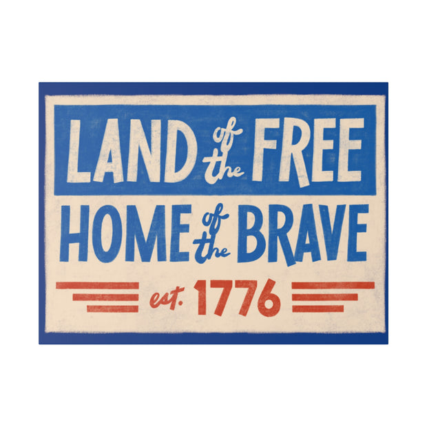 Red, White, And Blue - 4th of July - Land of the Free Home of the Brave - Matte Canvas, Stretched, 0.75"