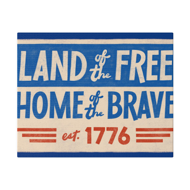 Red, White, And Blue - 4th of July - Land of the Free Home of the Brave - Matte Canvas, Stretched, 0.75"