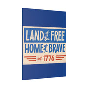 Red, White, And Blue - 4th of July - Land of the Free Home of the Brave - Matte Canvas, Stretched, 0.75"