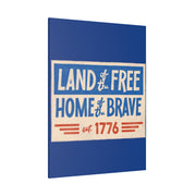 Red, White, And Blue - 4th of July - Land of the Free Home of the Brave - Matte Canvas, Stretched, 0.75"