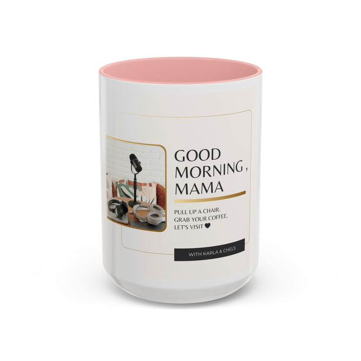 GOOD MORNING, MAMA - Accent Coffee Mug (11, 15oz)