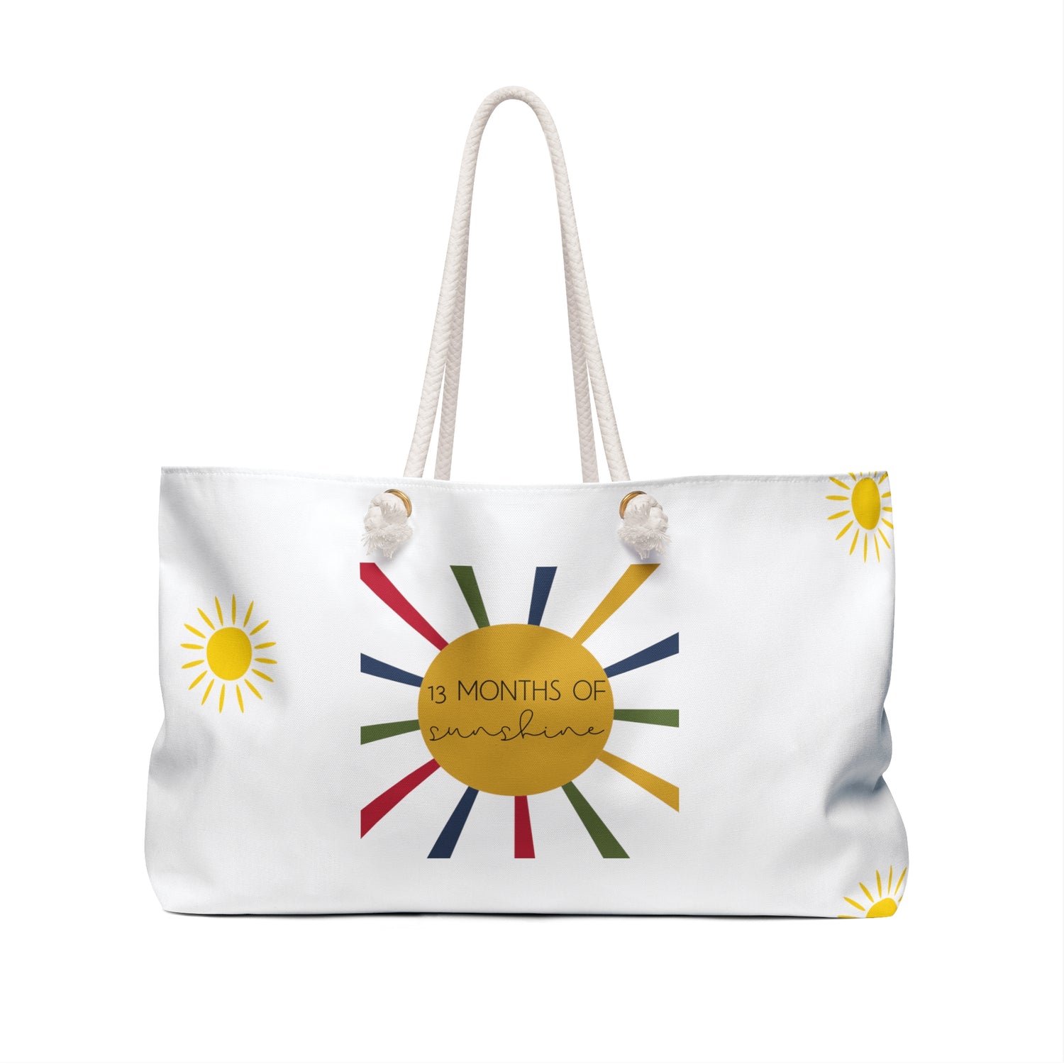 You Are My Sunshine - 13 Months of Sunshine -Weekender Bag