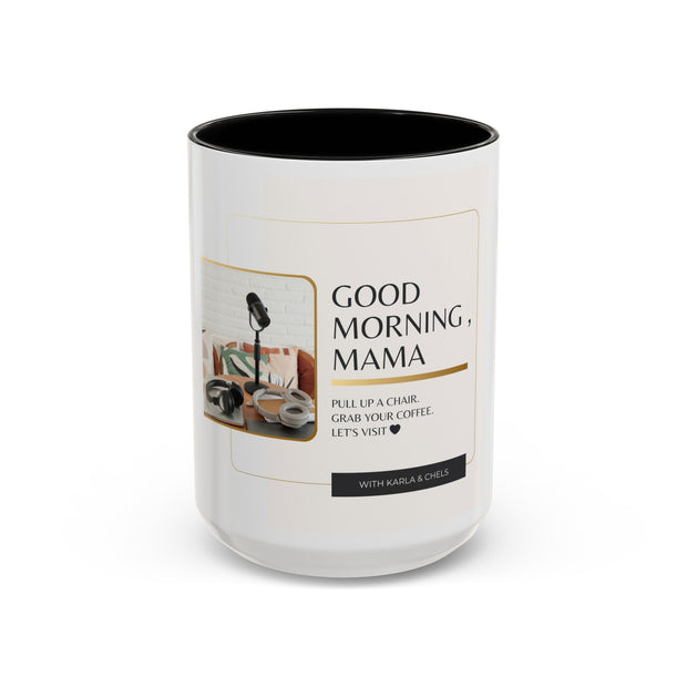 GOOD MORNING, MAMA - Accent Coffee Mug (11, 15oz)