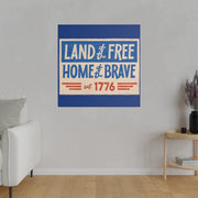 Red, White, And Blue - 4th of July - Land of the Free Home of the Brave - Matte Canvas, Stretched, 0.75"