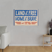 Red, White, And Blue - 4th of July - Land of the Free Home of the Brave - Matte Canvas, Stretched, 0.75"