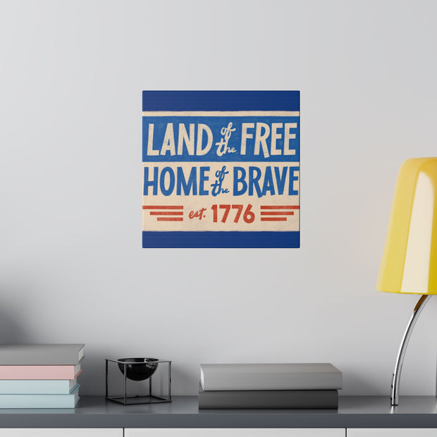 Red, White, And Blue - 4th of July - Land of the Free Home of the Brave - Matte Canvas, Stretched, 0.75"