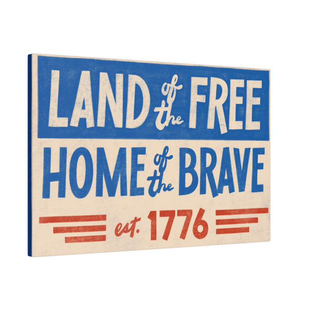 Red, White, And Blue - 4th of July - Land of the Free Home of the Brave - Matte Canvas, Stretched, 0.75"