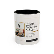 GOOD MORNING, MAMA - Accent Coffee Mug (11, 15oz)