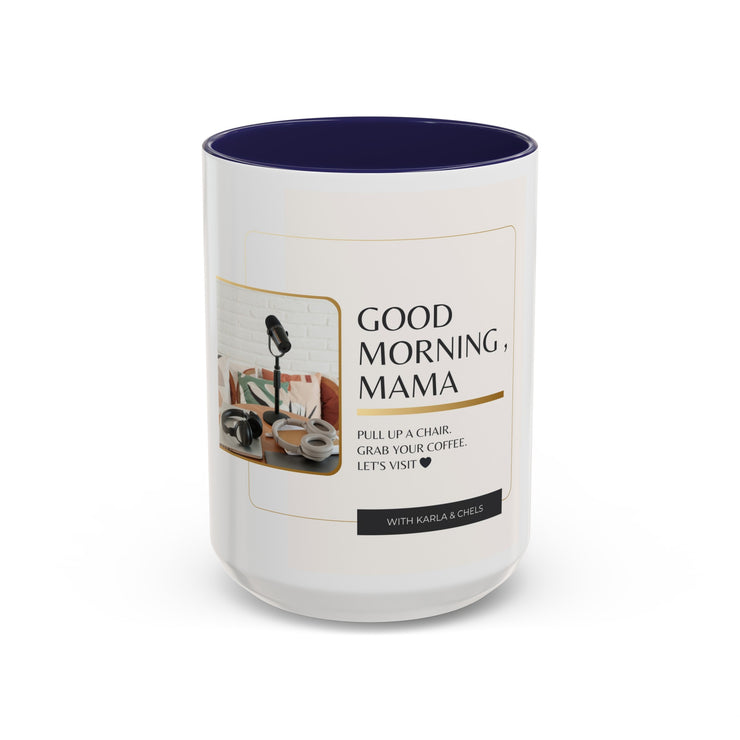 GOOD MORNING, MAMA - Accent Coffee Mug (11, 15oz)