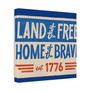 Red, White, And Blue - 4th of July - Land of the Free Home of the Brave - Matte Canvas, Stretched, 0.75"