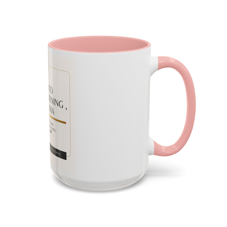 GOOD MORNING, MAMA - Accent Coffee Mug (11, 15oz)