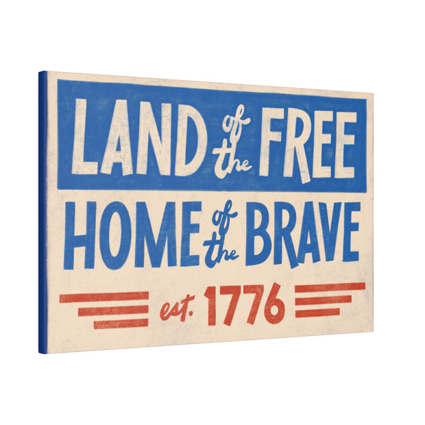 Red, White, And Blue - 4th of July - Land of the Free Home of the Brave - Matte Canvas, Stretched, 0.75"