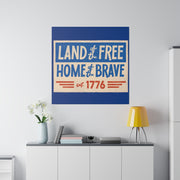 Red, White, And Blue - 4th of July - Land of the Free Home of the Brave - Matte Canvas, Stretched, 0.75"