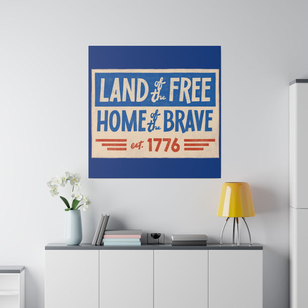 Red, White, And Blue - 4th of July - Land of the Free Home of the Brave - Matte Canvas, Stretched, 0.75"