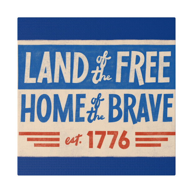 Red, White, And Blue - 4th of July - Land of the Free Home of the Brave - Matte Canvas, Stretched, 0.75"