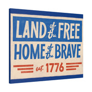 Red, White, And Blue - 4th of July - Land of the Free Home of the Brave - Matte Canvas, Stretched, 0.75"