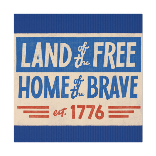 Red, White, And Blue - 4th of July - Land of the Free Home of the Brave - Matte Canvas, Stretched, 0.75"