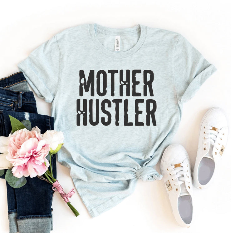 Mother Hustler T-shirt